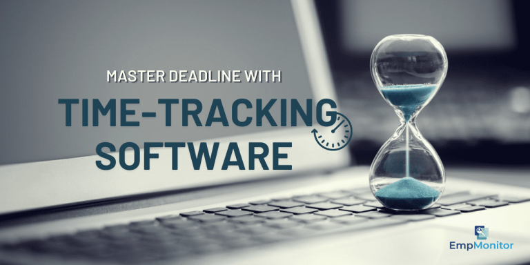 How To Master Deadlines With Time Tracking Software In 2025?