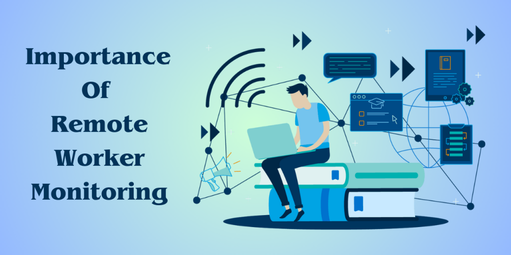 Remote-Worker-Monitoring-Importance