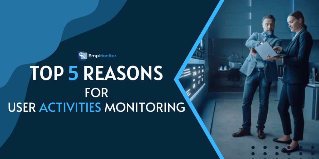 Top-5-Reasons-For-User-Activities-Monitoring