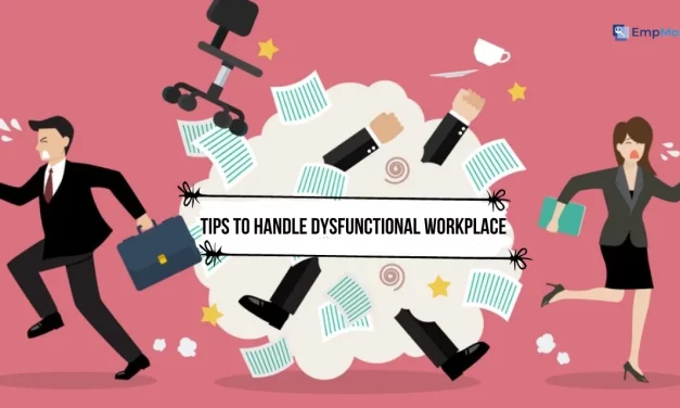Tips To Handle Dysfunctional Workplace