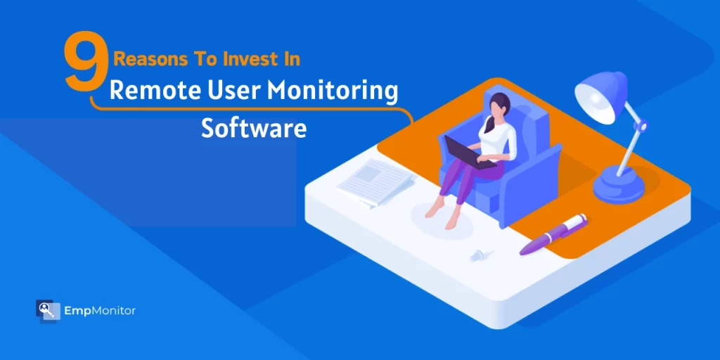 9-reasons-to-invest-in-remote-user-monitoring-software