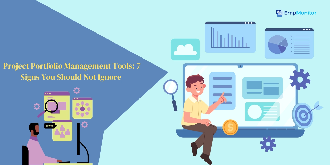 Project Portfolio Management Tools: 7 Signs You Should Not Ignore