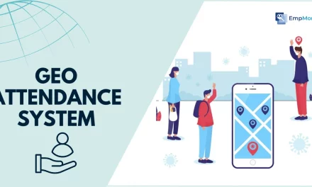 Geo Attendance System: The Future Of Employee Management