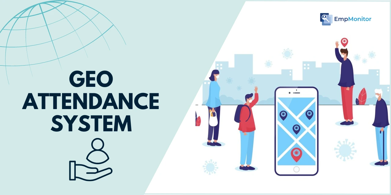 Geo Attendance System: The Future Of Employee Management