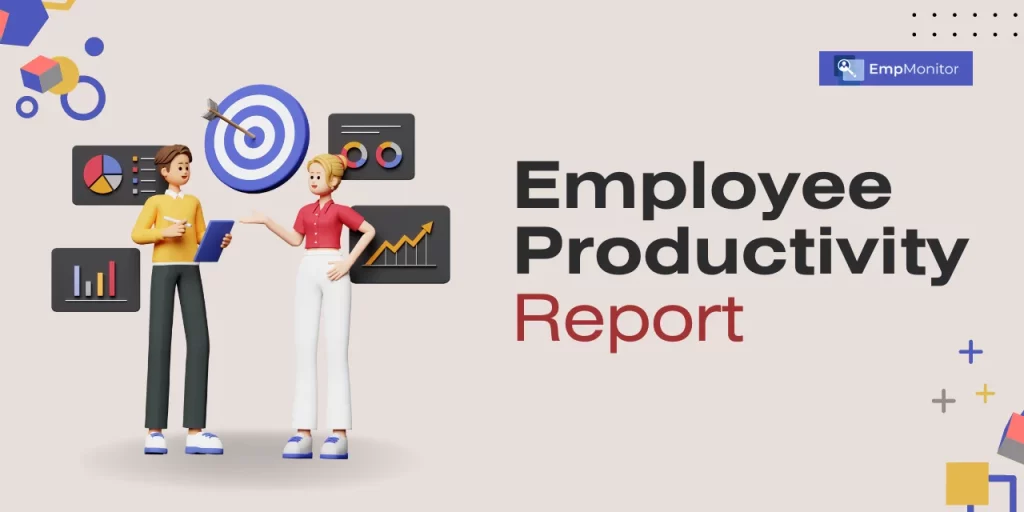 How To Analyze Employee Productivity Report: Things To Consider 1
