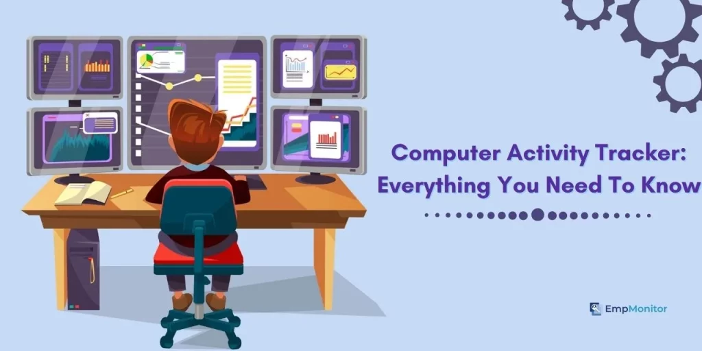 Computer Activity Tracker: Everything You Need To Know 1