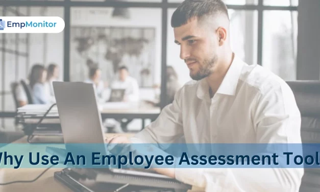 7 Reasons To Invest In An Employee Assessment Tool