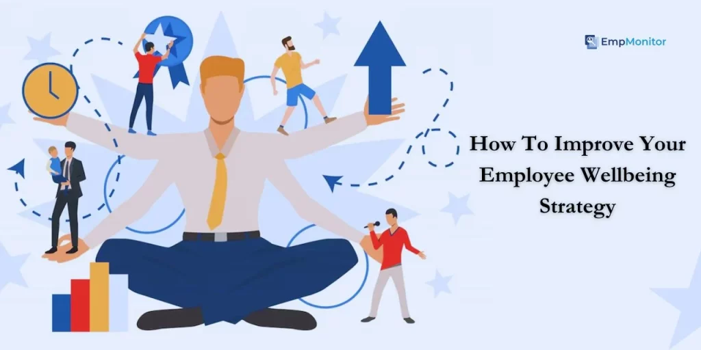How To Improve Your Employee Wellbeing Strategy 1