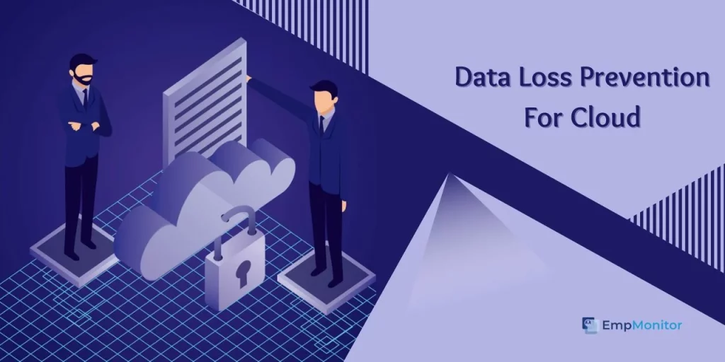 Lost and Found: Navigate Data Loss Prevention For Cloud Environments 1