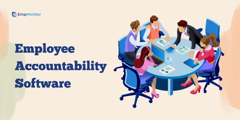 9+ Reasons Why Your Team Needs Employee Accountability Software
