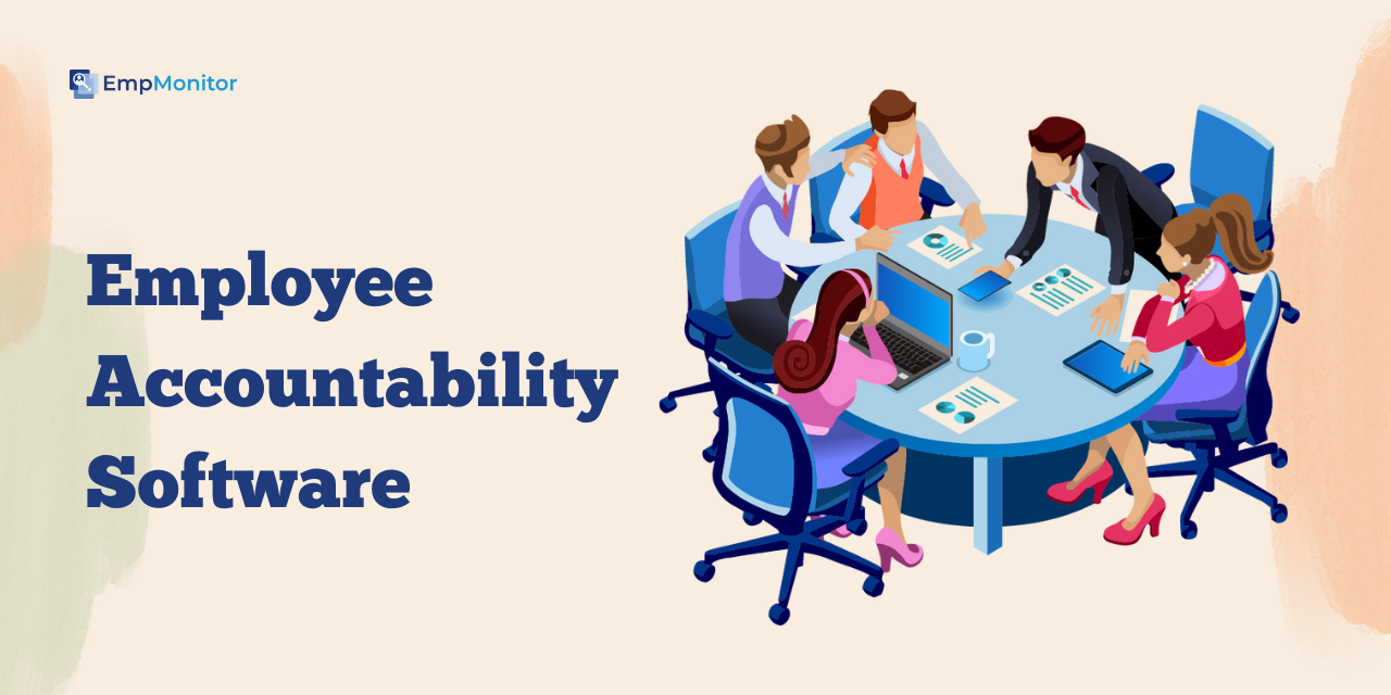 9+ Reasons Why Your Team Needs Employee Accountability Software