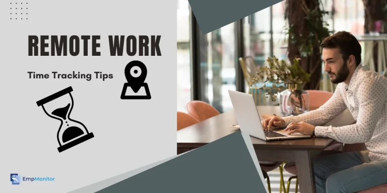 Remote Work Time Tracking Tips And Tool