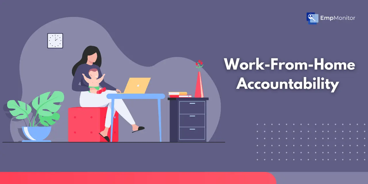 Optimize Performance: 13 Work-From-Home Accountability Tips