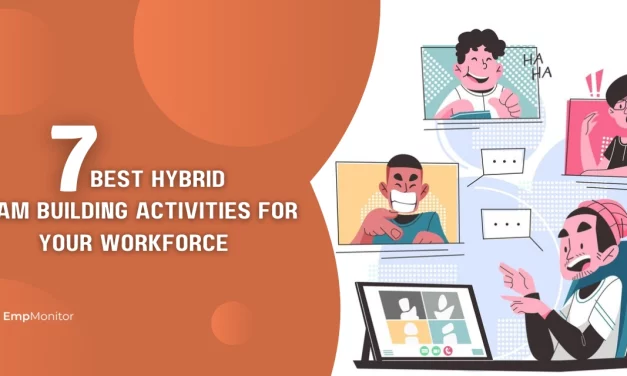 7 Best Hybrid Team Building Activities For Your Workforce