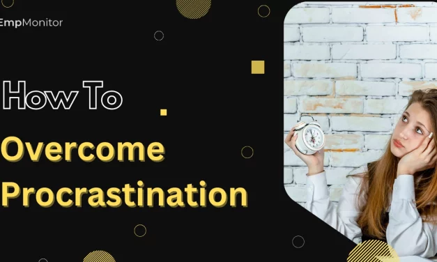 How To Overcome Procrastination At Work With 5 Top Tips