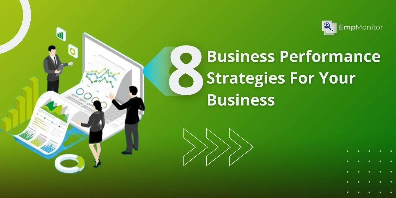 Top 8 Business Performance Strategies For Your Business