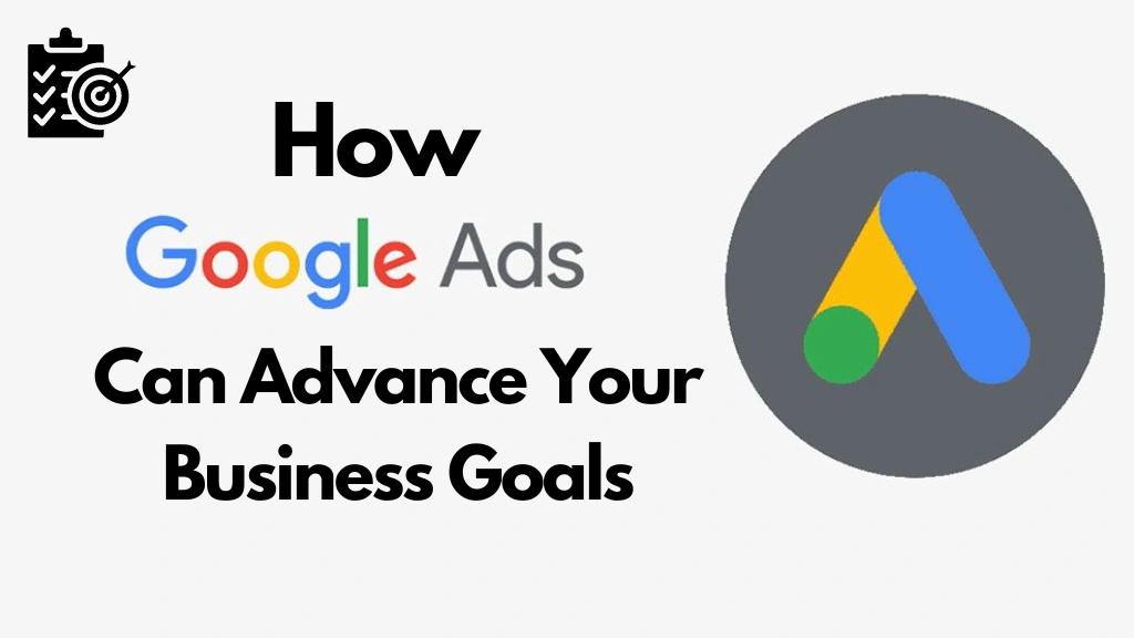 google-ads-help-you-advance-your-business-goals