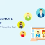 Managing Remote Workers: Best Practices And 9 Essential Tips