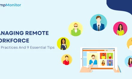 Managing Remote Workers: Best Practices And 9 Essential Tips