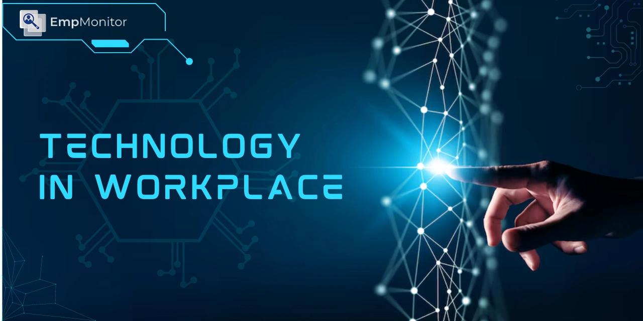 The Role And Impact Of Technology In The Workplace