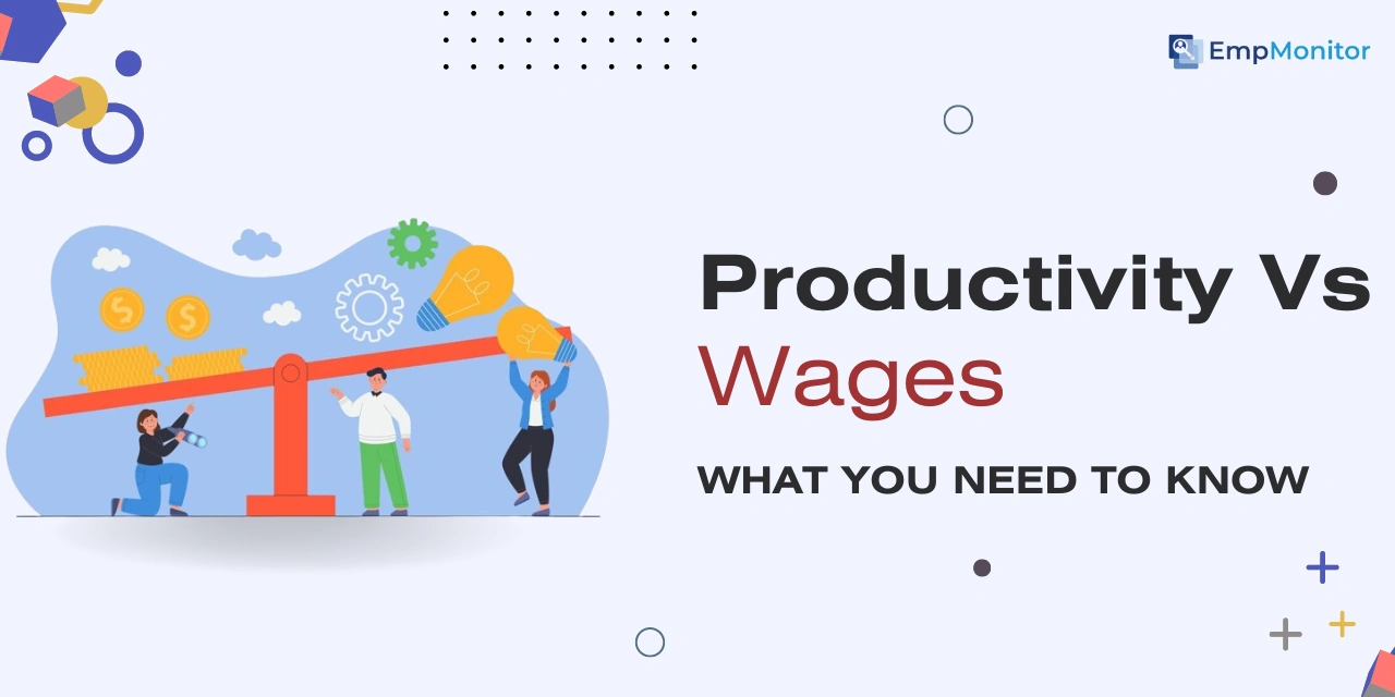 Productivity vs Wages: What You Need to Know