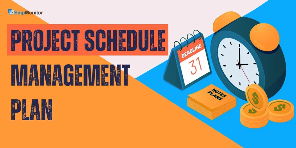 Project Schedule Management Plan: How to Make & Maintain One? 1