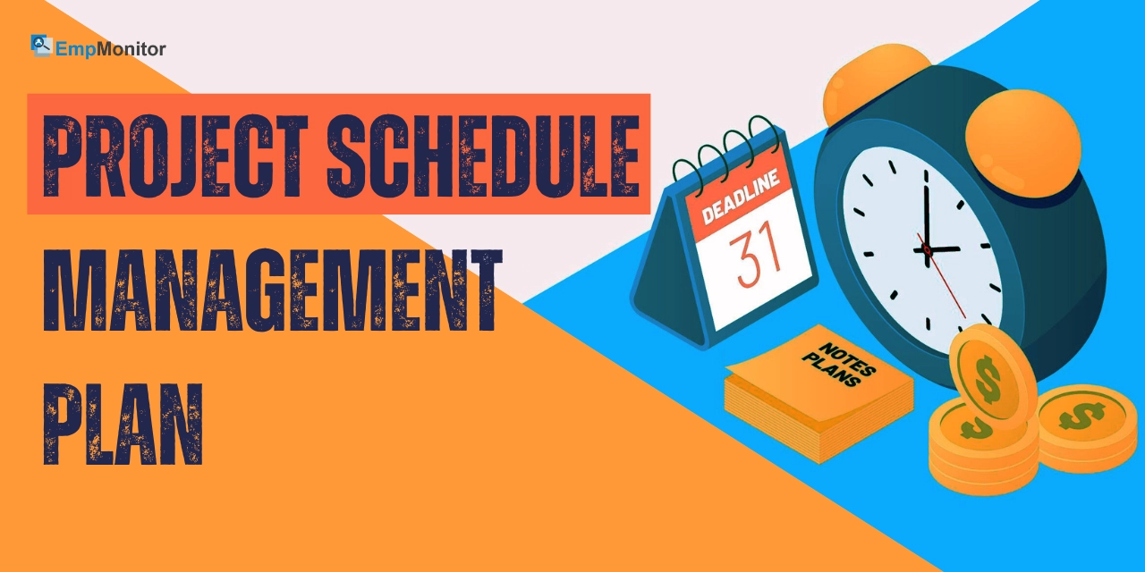 Project Schedule Management Plan: How to Make & Maintain One?