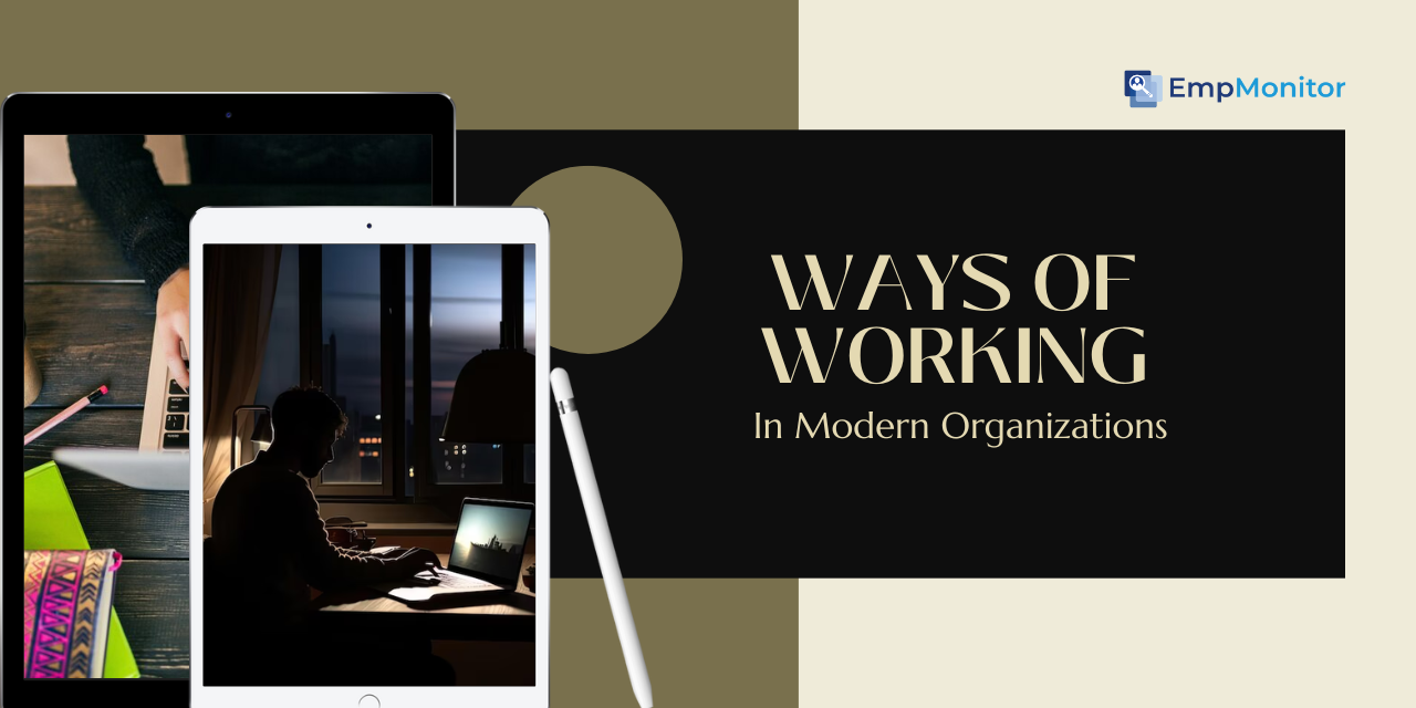 Latest Guide On The Ways Of Working In Modern Organizations