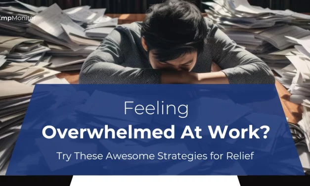 Overwhelmed at Work? Try These Awesome Strategies for Relief