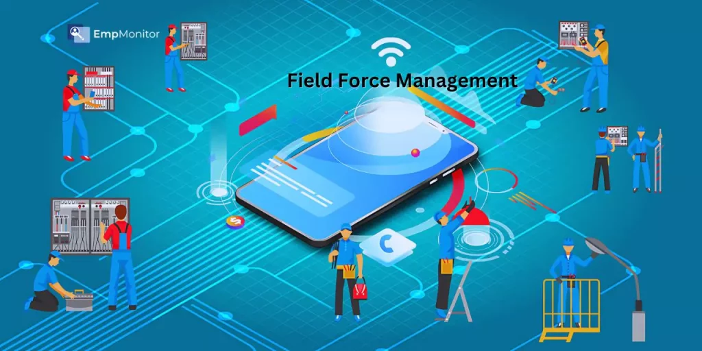 Field Force Management: Streamline Your Operations In The Field 1