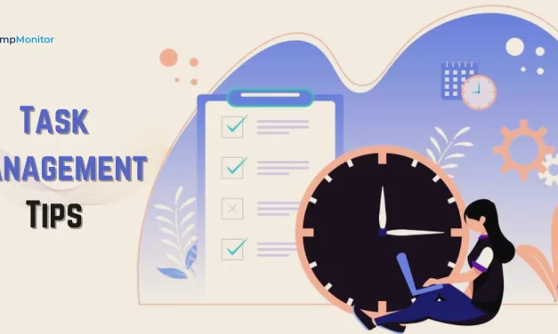 9+ Task Management Tips You Should Know This Year