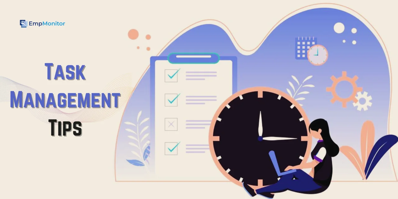 9+ Task Management Tips You Should Know This Year