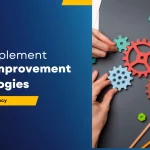 How To Implement Process Improvement Methodologies To Boost Efficiency