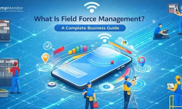 Field Force Management: Streamline Your Operations In The Field
