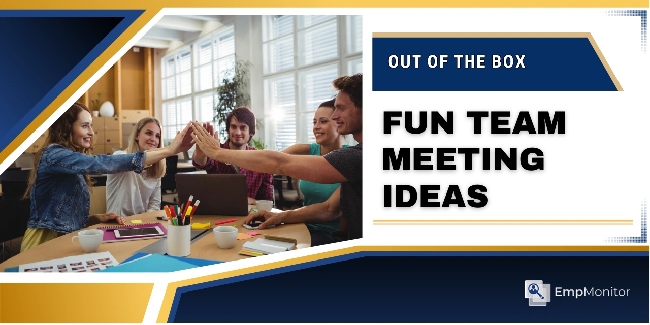 The Best Fun Team Meeting Ideas You Must Know