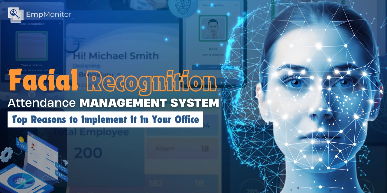 11 Reasons To Implement A Facial Recognition Attendance System In Your Office