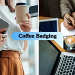 Coffee Badging: The New Workplace Trend You Need To Know About