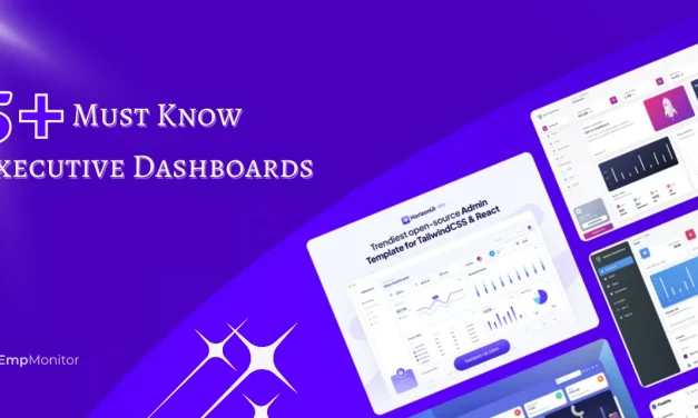 What are Executive Dashboards? 5+ Must Know Dashboards