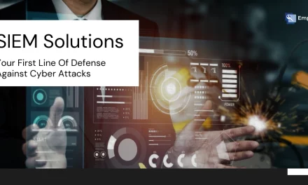 SIEM Solutions: Your First Line of Defense Against Cyber Attacks