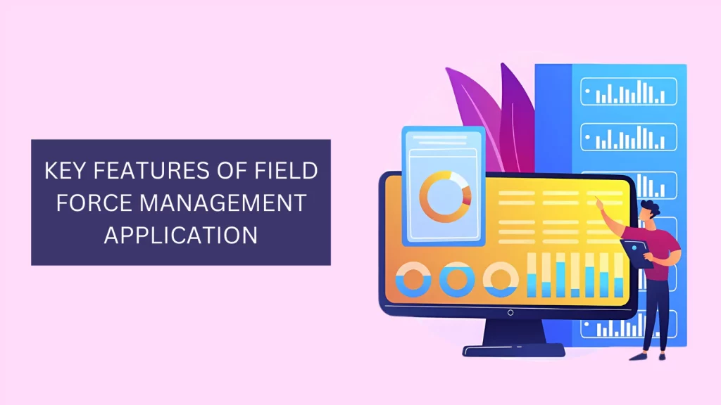 key-features-of-field-force-management