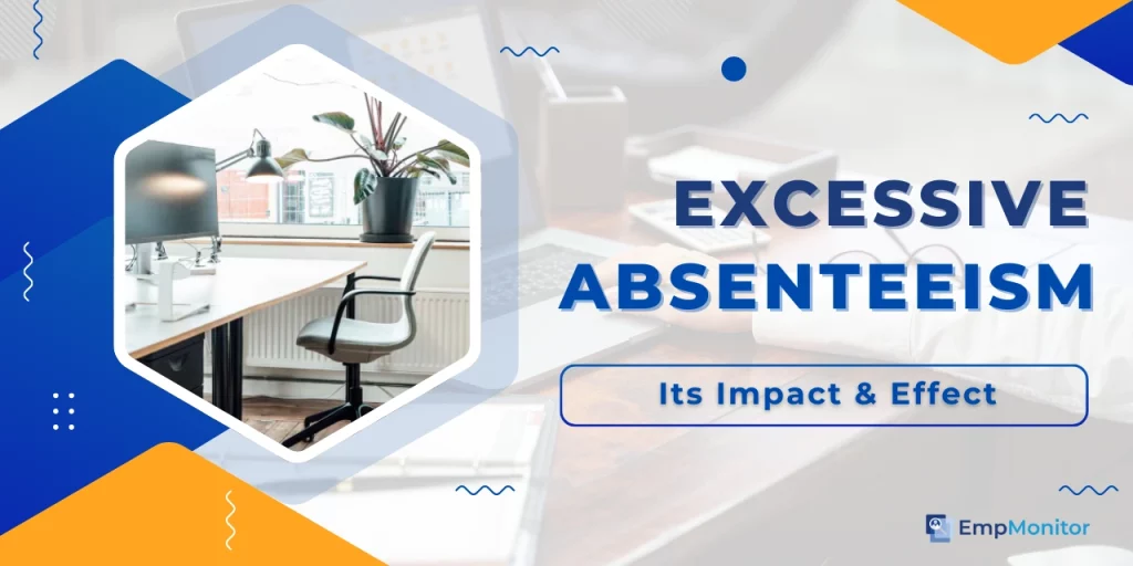 Excessive Absenteeism In The Workplace & Its Effect On Employee Productivity 1