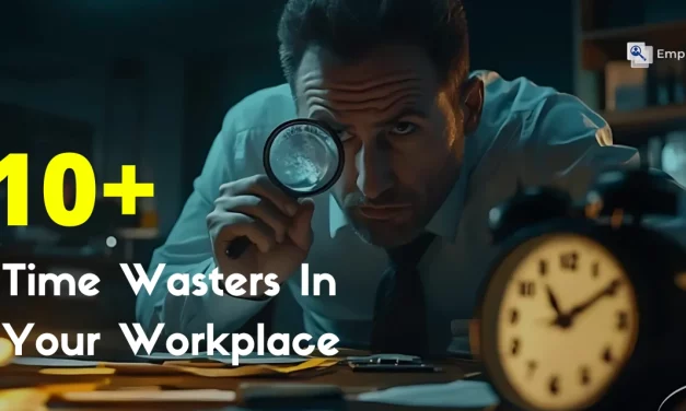 10+ Time Wasters In Your Workplace And How To Avoid Them