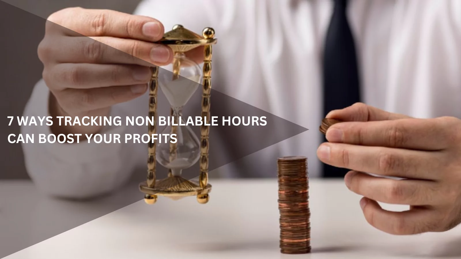 7-Ways-Tracking-Non-Billable-Hours-Can-Boost-Your-Profits