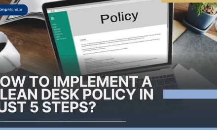 How To Implement A Clean Desk Policy In Just 5 Steps?