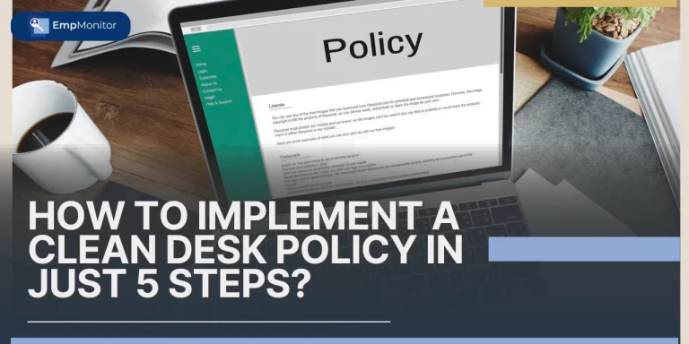How To Implement A Clean Desk Policy In Just 5 Steps In 2026?