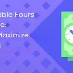 Non Billable Hours vs. Billable: How to Maximize Earnings?