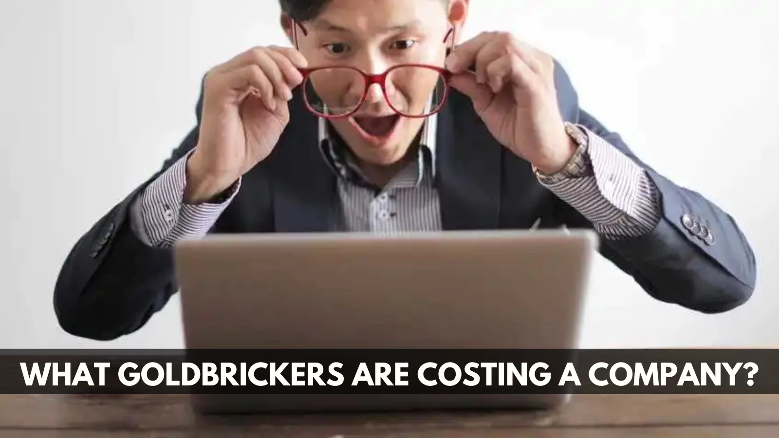 What-Goldbrickers-Are-Costing-A-Company