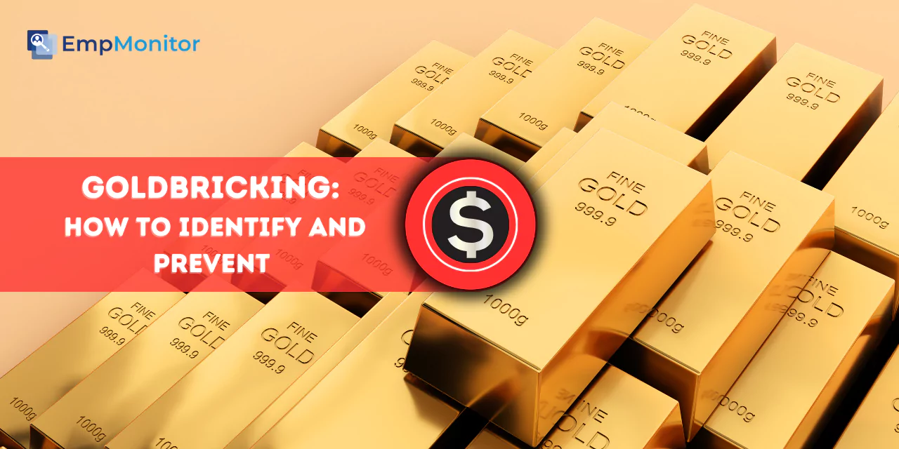 Goldbricking: How To Identify And Prevent Productivity Loss