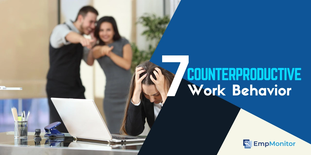 What Is Counterproductive Work Behavior: Types, Impacts, & Solutions