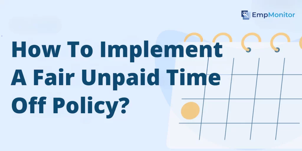 how-to-implement-a-fair-unpaid-time-off-policy